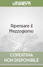 Ripensare il Mezzogiorno libro