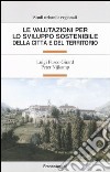 Le valutazioni per lo sviluppo sostenibile della città e del territorio libro