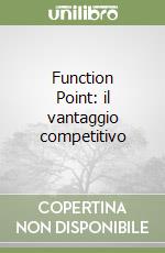 Function Point: il vantaggio competitivo libro