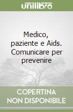 Medico, paziente e Aids. Comunicare per prevenire