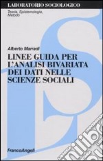 Linee guida per l'analisi bivariata dei dati nelle scienze sociali libro