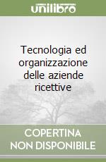 Tecnologia ed organizzazione delle aziende ricettive