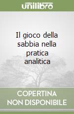 Il gioco della sabbia nella pratica analitica libro