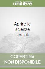 Aprire le scienze sociali libro