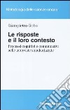 Le risposte e il loro contesto. Processi cognitivi e comunicativi nelle interviste standardizzate libro