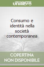 Consumo e identità nella società contemporanea