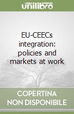 EU-CEECs integration: policies and markets at work