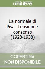 La normale di Pisa. Tensioni e consenso (1928-1938) libro