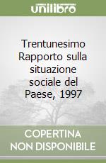 Trentunesimo Rapporto sulla situazione sociale del Paese, 1997 libro