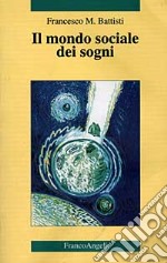 Il mondo sociale dei sogni libro