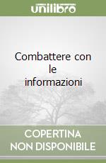 Combattere con le informazioni