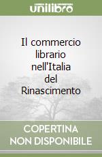 Il commercio librario nell'Italia del Rinascimento