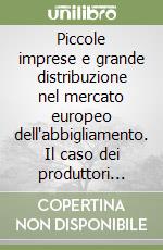 Piccole imprese e grande distribuzione nel mercato europeo dell'abbigliamento. Il caso dei produttori carpigiani libro