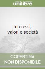 Interessi, valori e società libro