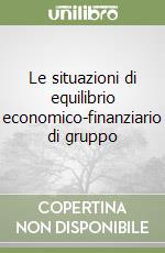 Le situazioni di equilibrio economico-finanziario di gruppo libro