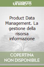 Product Data Management. La gestione della risorsa informazione libro