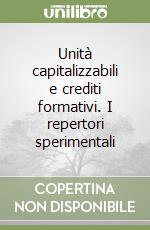 Unità capitalizzabili e crediti formativi. I repertori sperimentali libro