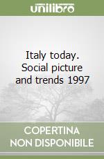 Italy today. Social picture and trends 1997 libro