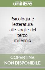 Psicologia e letteratura alle soglie del terzo millennio libro