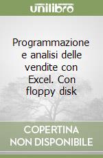 Programmazione e analisi delle vendite con Excel. Con floppy disk libro