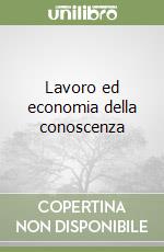 Lavoro ed economia della conoscenza libro