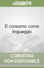 Il consumo come linguaggio