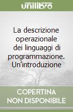 La descrizione operazionale dei linguaggi di programmazione. Un'introduzione libro