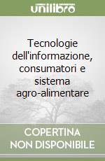 Tecnologie dell'informazione, consumatori e sistema agro-alimentare