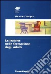 La lezione nella formazione degli adulti libro di Castagna Maurizio