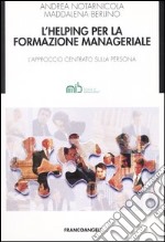 L'helping per la formazione manageriale. L'approccio centrato sulla persona libro