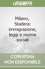 Milano, Stadera: immigrazione, leggi e norme sociali libro