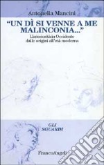 Un di' si venne a me malinconia... L'interiorità in Occidente dalle origini all'età moderna libro