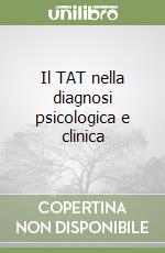 Il TAT nella diagnosi psicologica e clinica