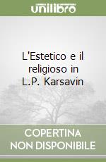 L'Estetico e il religioso in L.P. Karsavin libro