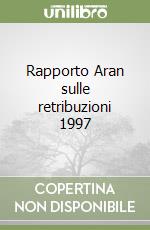 Rapporto Aran sulle retribuzioni 1997 libro