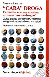 Cara droga. Cannabis, ecstasy, cocaina, eroina e «nuove droghe». Guida pratica per familiari, volontari, insegnanti, operatori e consumatori libro