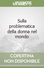 Sulla problematica della donna nel mondo libro