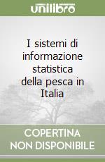 I sistemi di informazione statistica della pesca in Italia