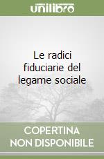 Le radici fiduciarie del legame sociale