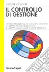 Il controllo di gestione. I sistemi tradizionali di calcolo dei costi. Il sistema dei centri di costo. Il sistema del margine di contribuzione libro di Lo Martire Giuseppe