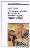 L'armatura culturale del territorio. Il patrimonio culturale come matrice d'identità e strumento di sviluppo libro