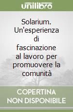 Solarium. Un'esperienza di fascinazione al lavoro per promuovere la comunità libro