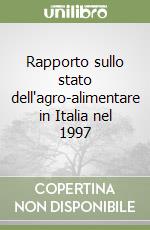 Rapporto sullo stato dell'agro-alimentare in Italia nel 1997 libro