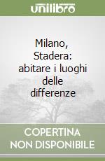 Milano, Stadera: abitare i luoghi delle differenze libro