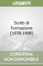 Scritti di formazione (1978-1998) libro