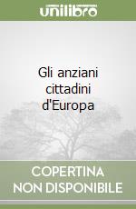 Gli anziani cittadini d'Europa libro