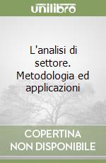 L'analisi di settore. Metodologia ed applicazioni libro