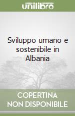 Sviluppo umano e sostenibile in Albania