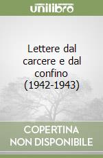 Lettere dal carcere e dal confino (1942-1943)