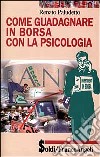 Come guadagnare in Borsa con la psicologia libro